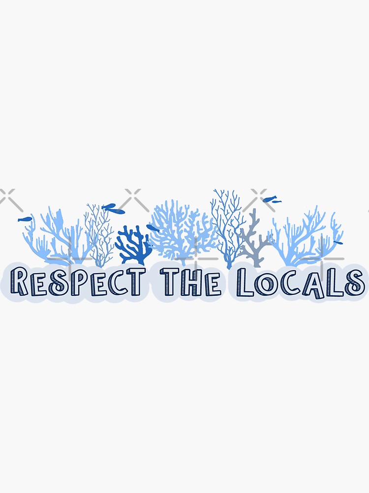 Thumbnail 3 of 3, Sticker, Respect the Locals designed and sold by artonanisland.