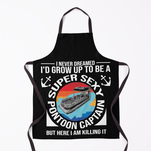 Item preview, I Never Dreamed I'd Grow Up To Be A Super Sexy Pontoon Captain but here I am killing it Funny retro Vintage boating quote designed and sold by 2MDesign.