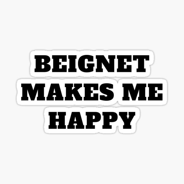 Item preview, Beignet makes me happy new orleans designed and sold by Jeangel97.