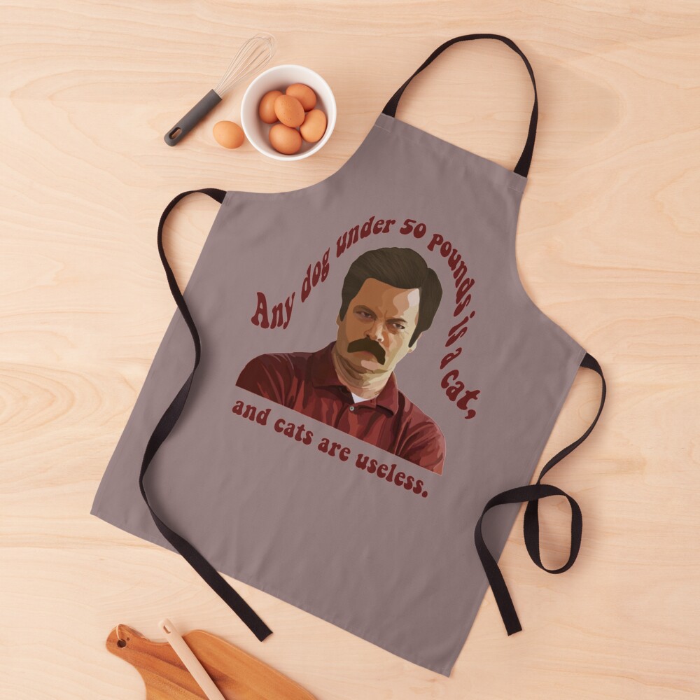 Ron Swanson Dog Quote Ron Swanson Dog Quote" Apron By Alexaschaffer | Redbubble