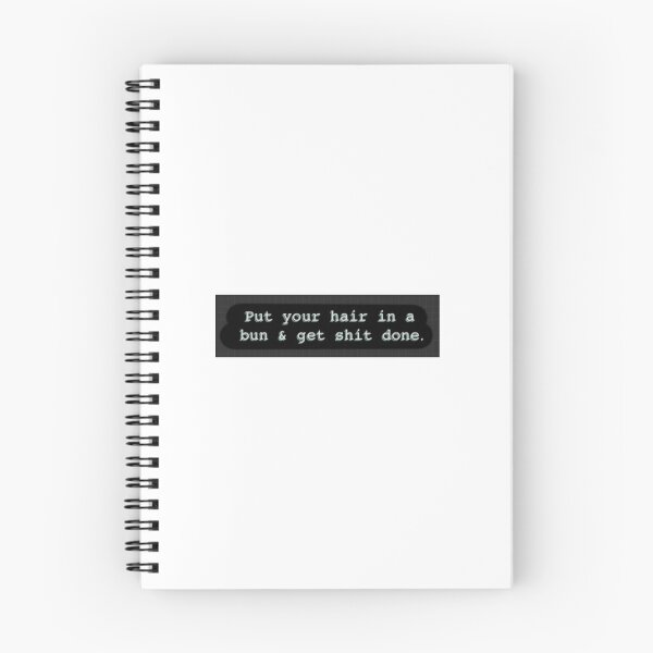 Item preview, Study / student Motivation quote : Put your hair in a bun and get sh*t done  designed and sold by Momenti.