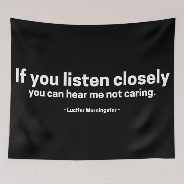 Item preview, If you listen closely, you can hear me not caring - Lucifer Morningstar designed and sold by KauzSL.