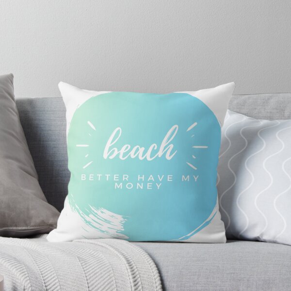 Item preview, Beach Better Have My Money designed and sold by LilWildflowers.