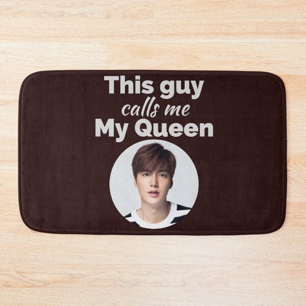 Item preview, this guy calls me my queen. lee min ho designed and sold by doctors-apparel.