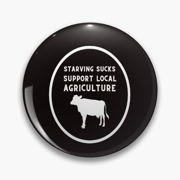 Item preview, Starving Sucks, Support Local Agriculture designed and sold by bond11.
