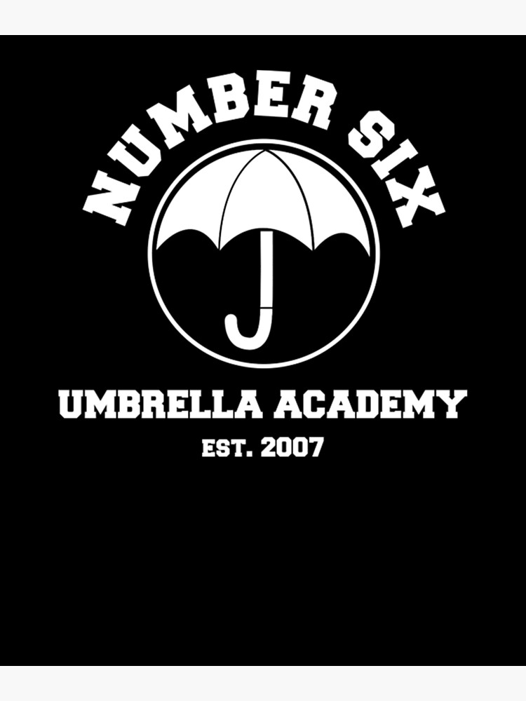 Umbrella Academy Number Six Umbrella Academy Poster For Sale By Marliesvandeput Redbubble 