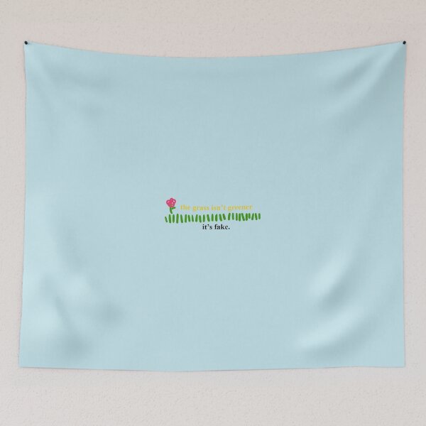 Item preview, "the grass isn't greener it's fake" designed and sold by Quinn47.