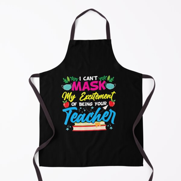 Item preview, I Can't Mask My Excitement Of Being Your Teacher designed and sold by Pricehotshop.