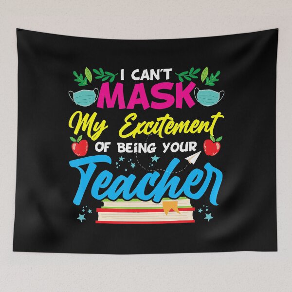 Item preview, I Can't Mask My Excitement Of Being Your Teacher designed and sold by Pricehotshop.