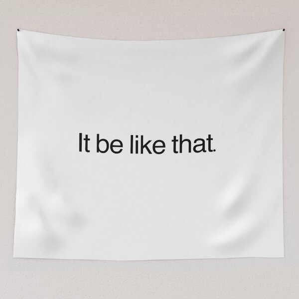 Item preview, It Be Like That. designed and sold by CruzDesigns.