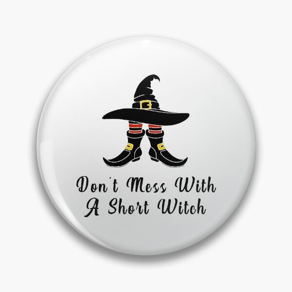 Item preview, Don't Mess With A Short WItch designed and sold by FrockUp.