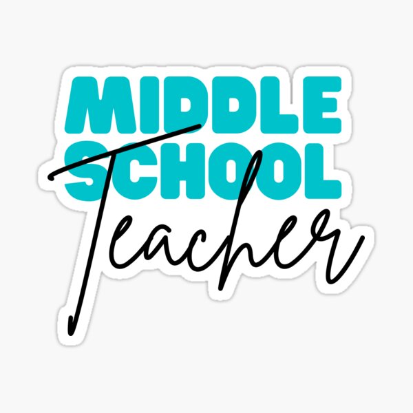 Middle School Teacher Sticker