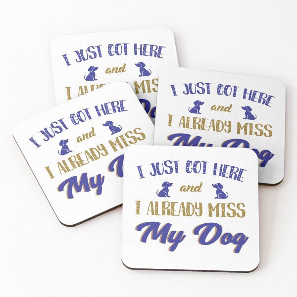 Item preview, I Just Got Here and I Already Miss My Dog designed and sold by Onestopcuteness.