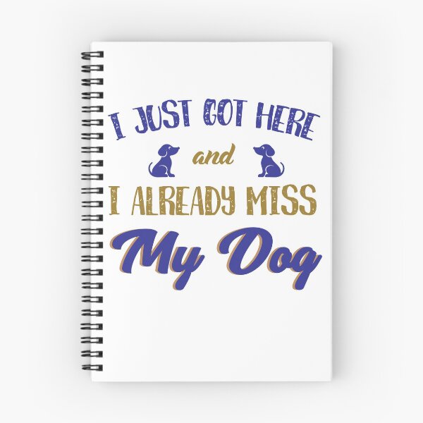 Item preview, I Just Got Here and I Already Miss My Dog designed and sold by Onestopcuteness.
