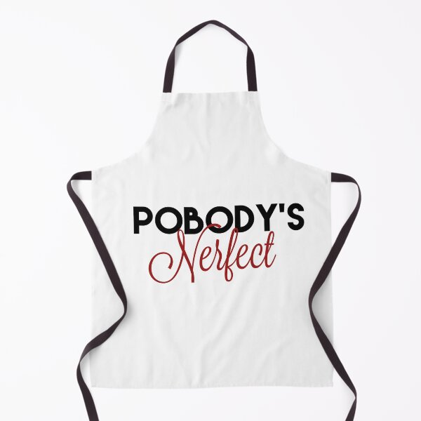 Item preview, Pobody's Nerfect designed and sold by HappyPrints ⭐⭐⭐⭐⭐.