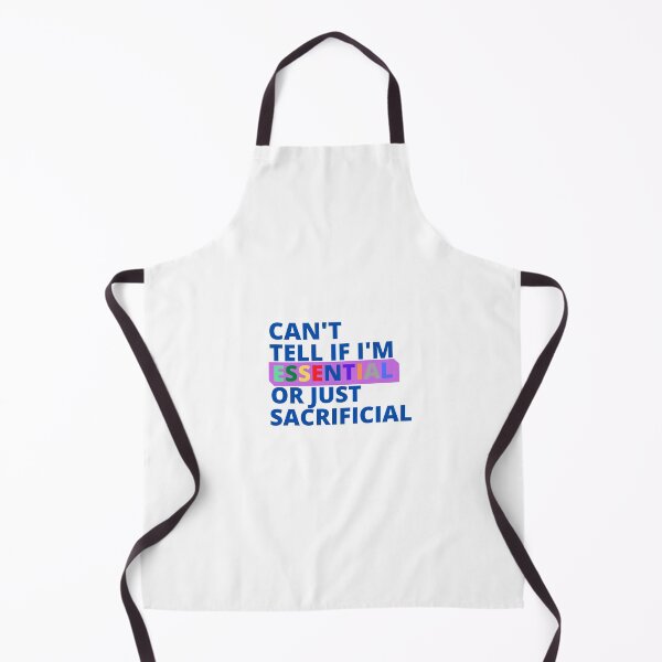 Item preview, CAN'T TELL IF I'M ESSENTIAL OR JUST SACRIFICIAL designed and sold by Yasdey Rojas.