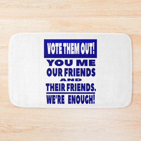 Item preview, Vote Them Out Series, "You Me...We're Enough!" designed and sold by Joanenices.