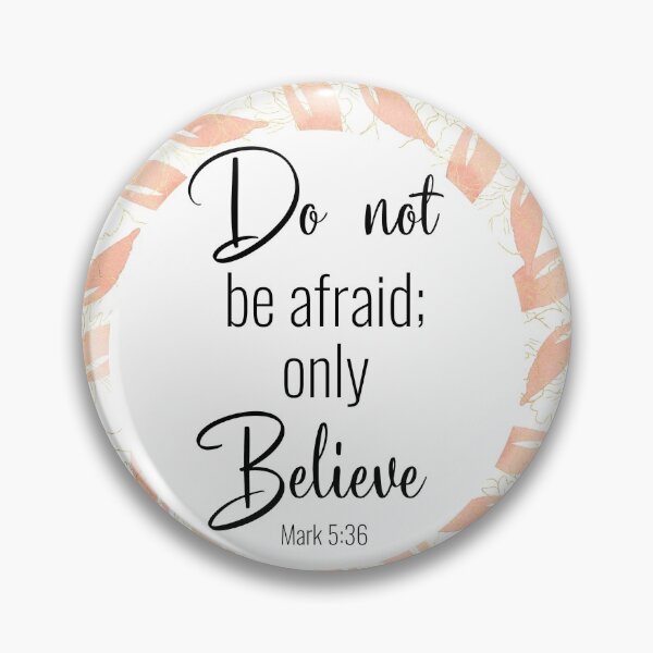 Do Not Be Afraid Pin