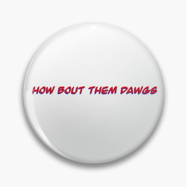 Item preview, how bout them dawgs designed and sold by shopsanguine.