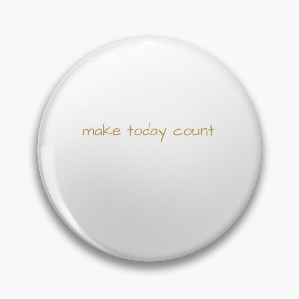 Item preview, make today count designed and sold by SpicyCherrys.