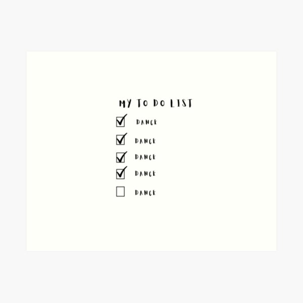 Item preview, To do List: Dance, Dance, Dance, Dance, Dance by Christie Olstad designed and sold by Christie Olstad.