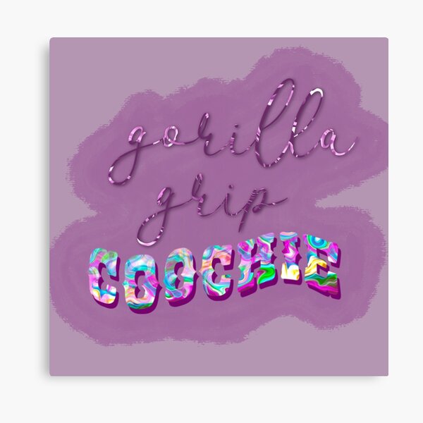 "gorilla grip coochie" Canvas Print for Sale by orrwhat Redbubble