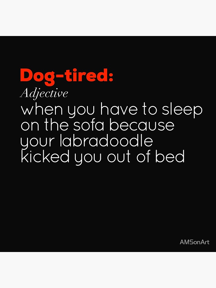 "Funny Dogtired definition Labradoodle (White text)" Art Print by AMSonArt Redbubble