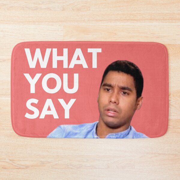 Item preview, 90 Day Fiance - Pedro - WHAT YOU SAY designed and sold by LeoSpaceman.