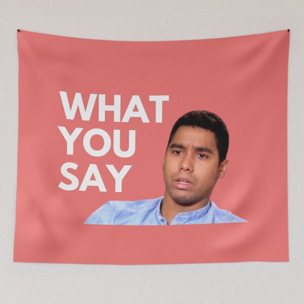 Item preview, 90 Day Fiance - Pedro - WHAT YOU SAY designed and sold by LeoSpaceman.