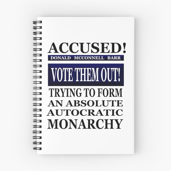 Item preview, VOTE THEM OUT! “Accused! …Trying to Form An Autocratic Monarchy!”  designed and sold by Joanenices.