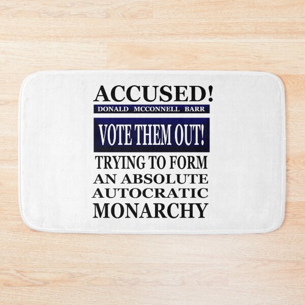 Item preview, VOTE THEM OUT! “Accused! …Trying to Form An Autocratic Monarchy!”  designed and sold by Joanenices.