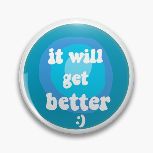 Item preview, It Will Get Better :) designed and sold by maggiesmakings.