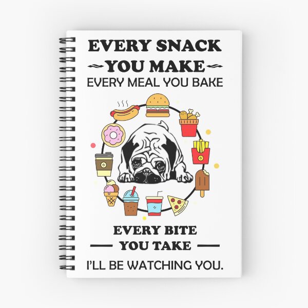 Item preview, Every Snack You Make, Every Meal You Bake, Every Bite You Take, I'll Be Watching You, Dog Lover, Funny Gift For Him Gift For Her Pug Dog Funny Gift Ever designed and sold by Whisov.