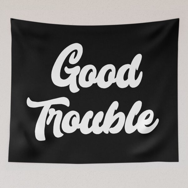 Item preview, Good Trouble designed and sold by ValentinaHramov.