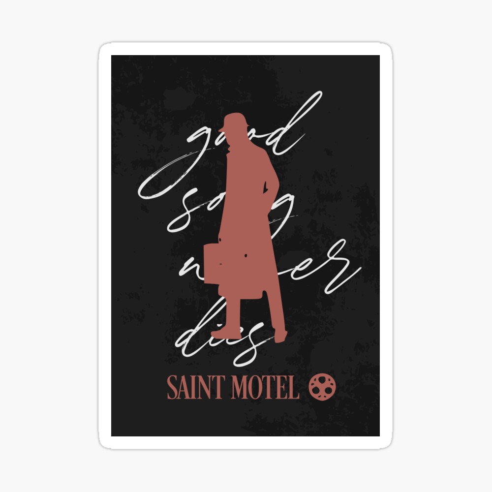 saint motel-a good song never dies (part 2)