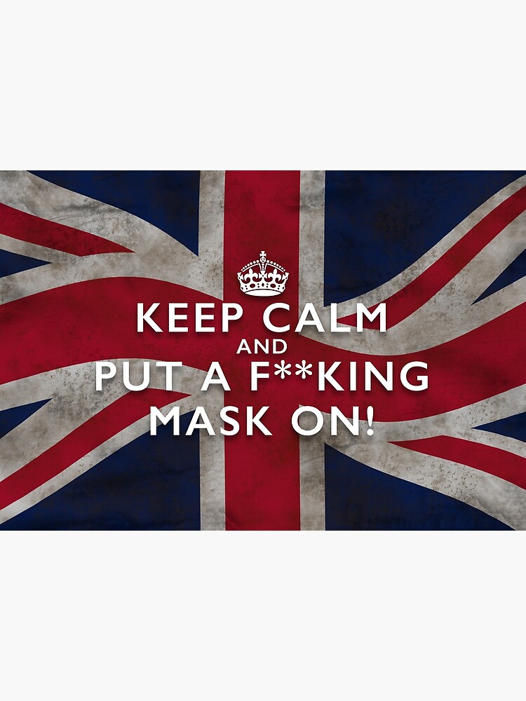 Grungy Keep Calm and Put a F**king Mask On - Union Jack Facemask by NearTheKnuckle