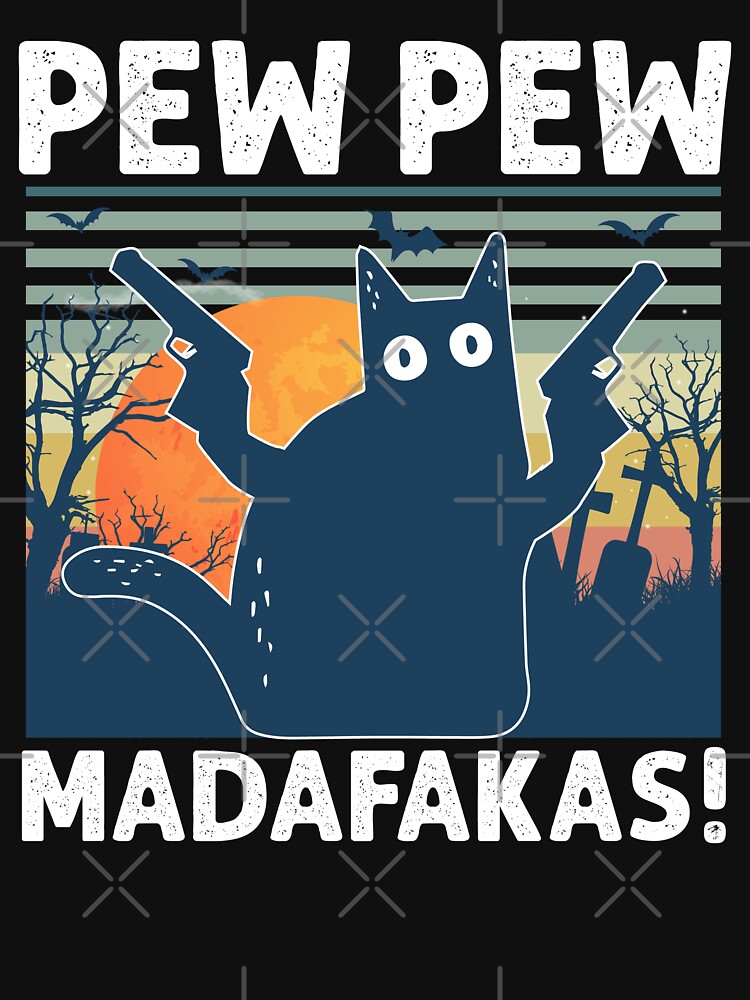 Vintage Retro Black Cat Pew Pew Madafakas! funny Gift for Halloween 2020 by HBgraphic