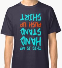Hand Stand Push Up Shirt Classic T-Shirt