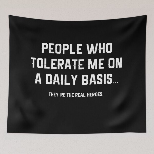 Item preview, Copy of People Who Tolerate Me On A Daily Basis They Are The Real Heroes designed and sold by RUCZENO.