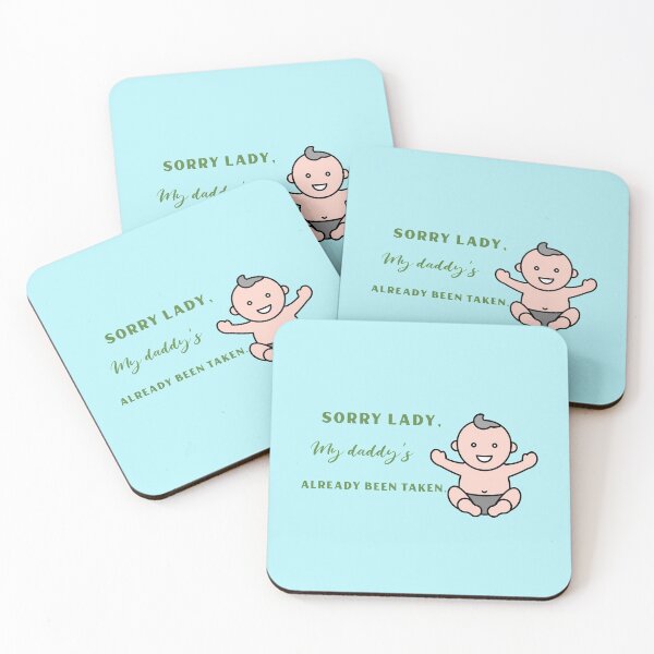 Item preview, Sorry Lady, my daddy's already been taken designed and sold by Legacy Supreme.