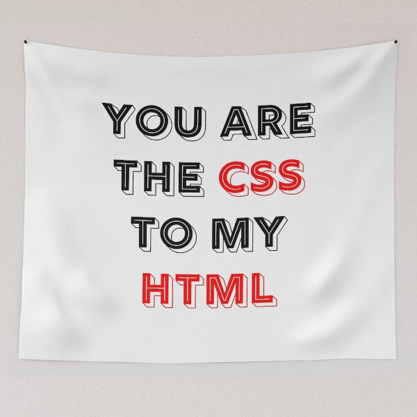 Item preview, You Are The CSS To My HTML designed and sold by RUCZENO.