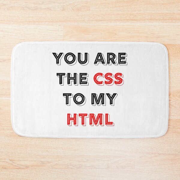 Item preview, You Are The CSS To My HTML designed and sold by RUCZENO.
