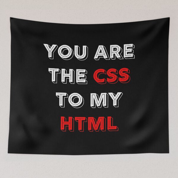 Item preview, You Are The CSS To My HTML designed and sold by RUCZENO.