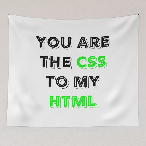 Item preview, You Are The CSS To My HTML designed and sold by RUCZENO.