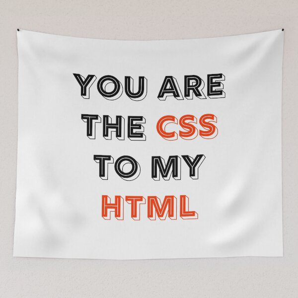 Item preview, You Are The CSS To My HTML designed and sold by RUCZENO.