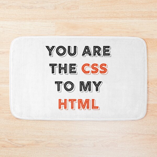 Item preview, You Are The CSS To My HTML designed and sold by RUCZENO.
