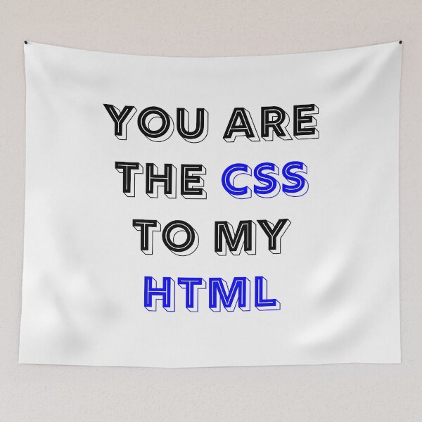 Item preview, You Are The CSS To My HTML designed and sold by RUCZENO.