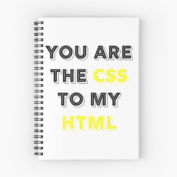 Item preview, You Are The CSS To My HTML designed and sold by RUCZENO.