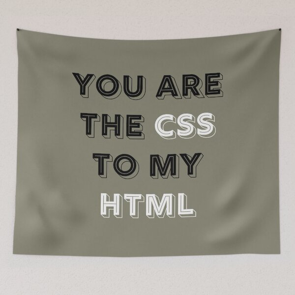 Item preview, You Are The CSS To My HTML designed and sold by RUCZENO.