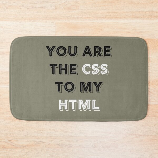 Item preview, You Are The CSS To My HTML designed and sold by RUCZENO.